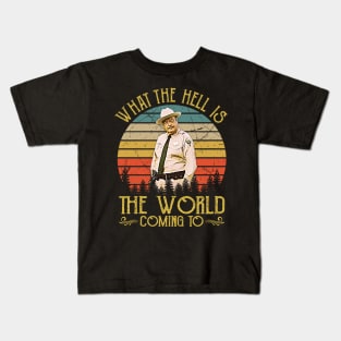 What The Hell Is The World Coming To Kids T-Shirt